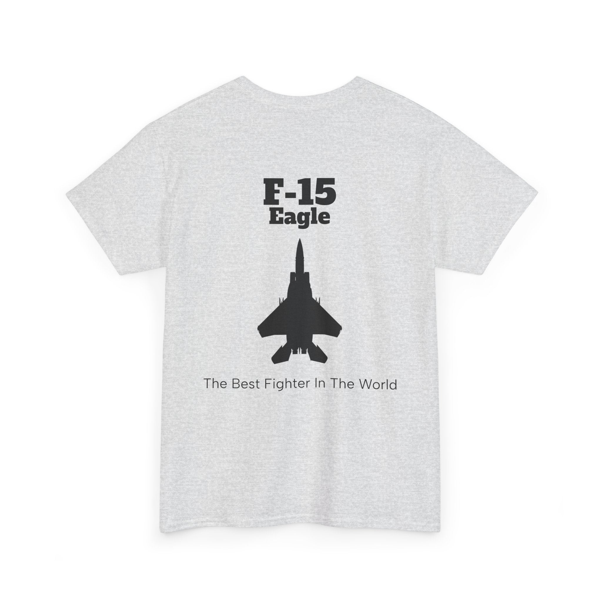 F-15 Eagle Unisex Heavy Cotton Tee - The Best Fighter in the World - BackPrint