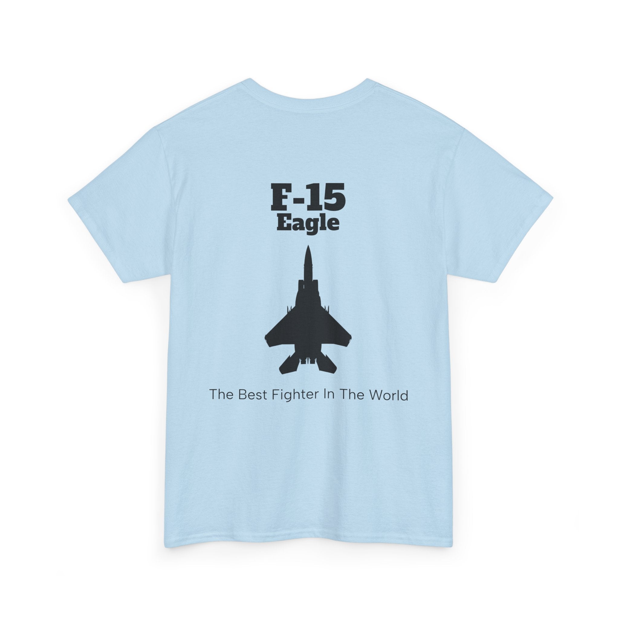 F-15 Eagle Unisex Heavy Cotton Tee - The Best Fighter in the World - BackPrint