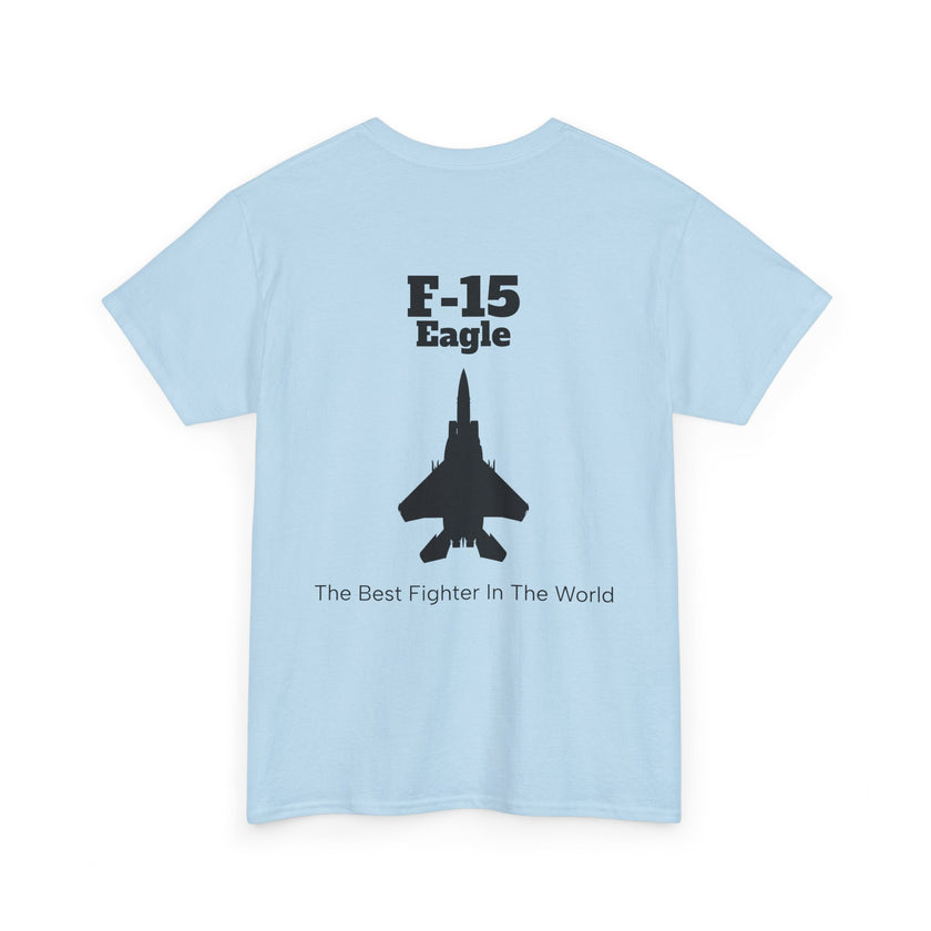 F-15 Eagle Unisex Heavy Cotton Tee - The Best Fighter in the World - BackPrint