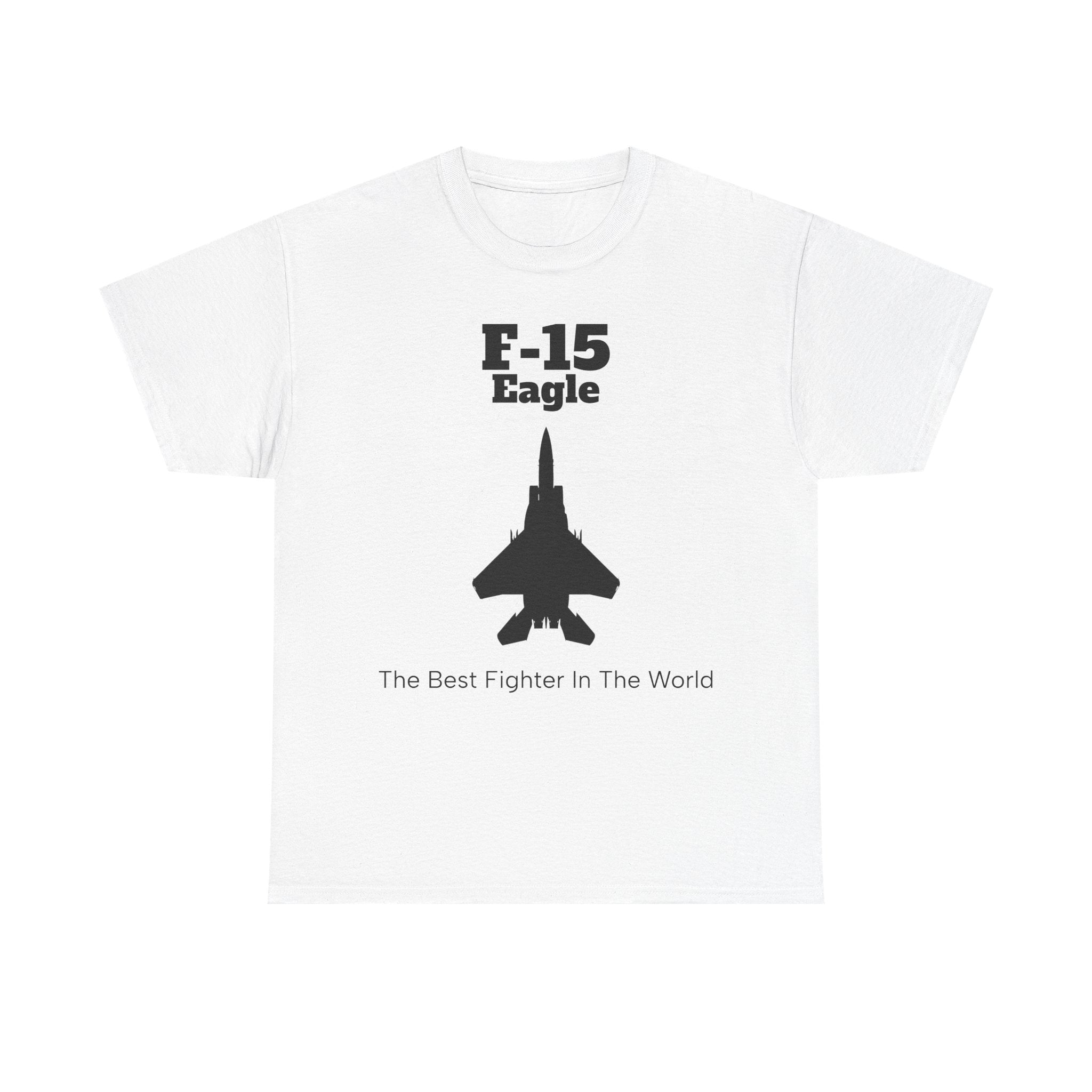F-15 Eagle Unisex Heavy Cotton Tee - The Best Fighter in the World - FrontPrint