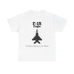 F-15 Eagle Unisex Heavy Cotton Tee - The Best Fighter in the World - FrontPrint