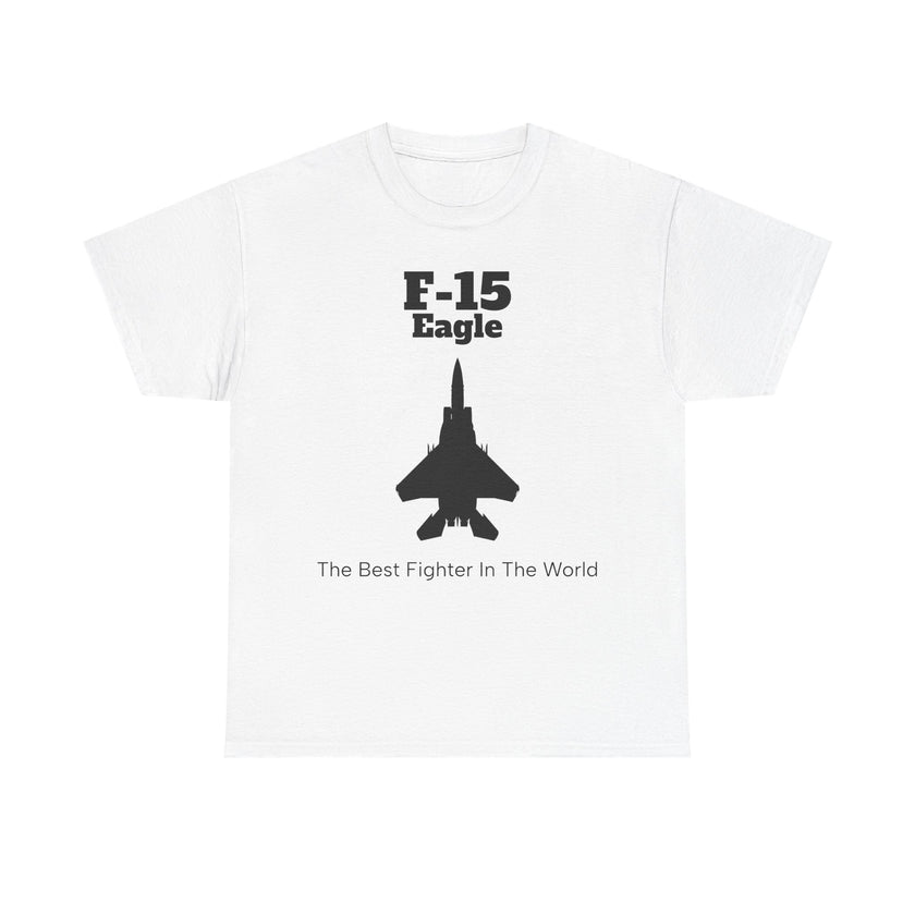 F-15 Eagle Unisex Heavy Cotton Tee - The Best Fighter in the World - FrontPrint