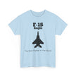 F-15 Eagle Unisex Heavy Cotton Tee - The Best Fighter in the World - FrontPrint