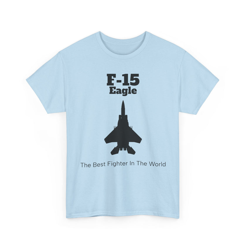 F-15 Eagle Unisex Heavy Cotton Tee - The Best Fighter in the World - FrontPrint