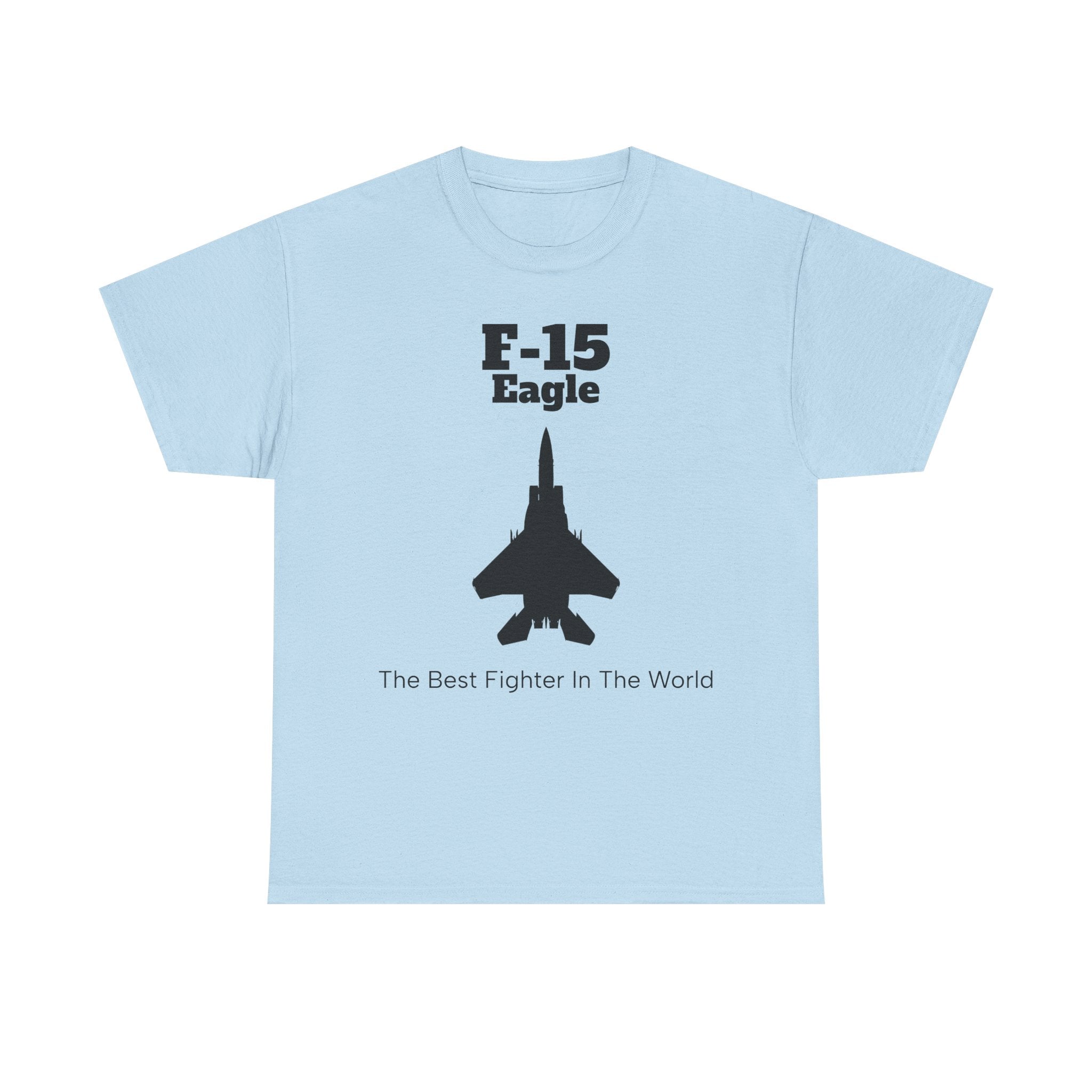 F-15 Eagle Unisex Heavy Cotton Tee - The Best Fighter in the World - FrontPrint