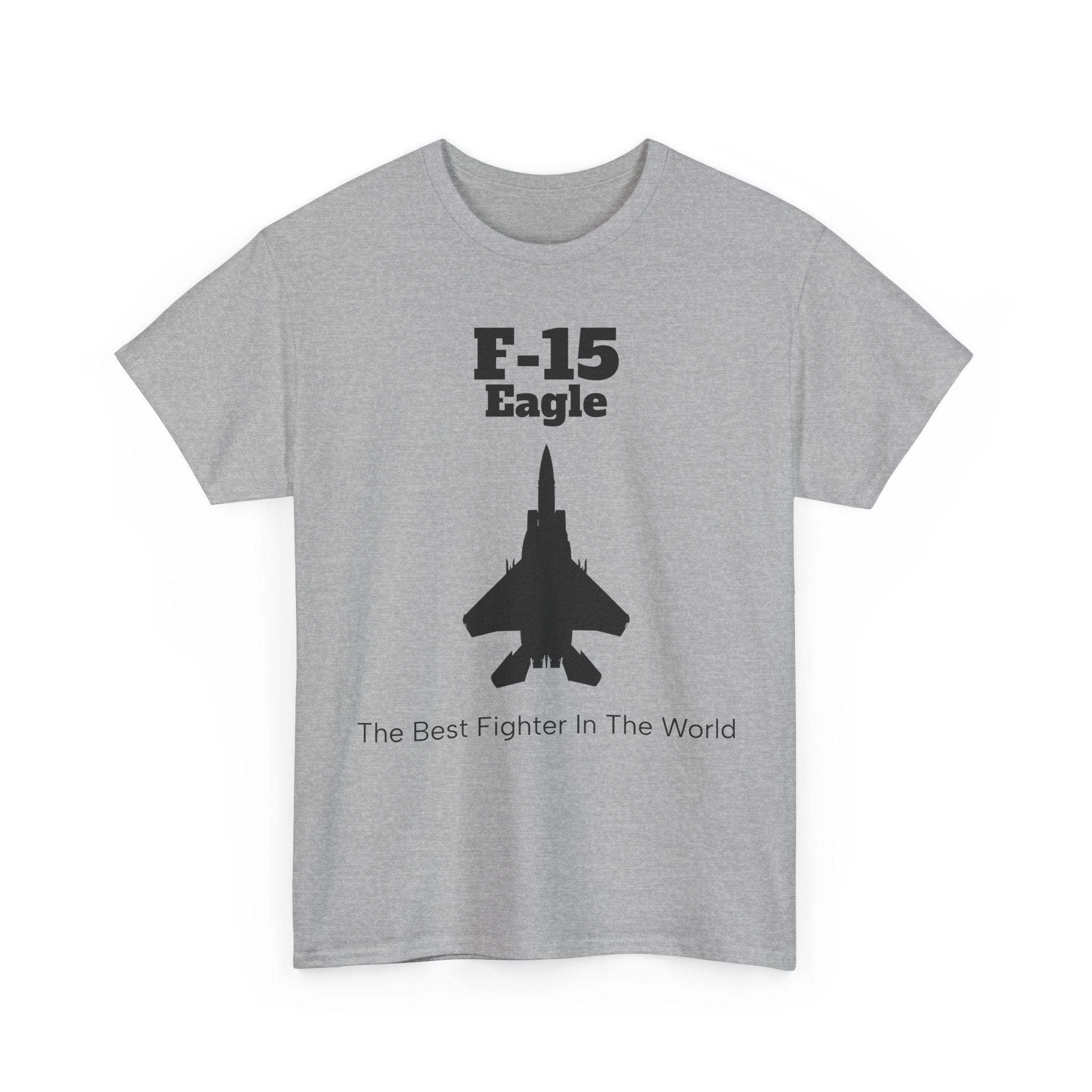 F-15 Eagle Unisex Heavy Cotton Tee - The Best Fighter in the World - FrontPrint