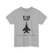 F-15 Eagle Unisex Heavy Cotton Tee - The Best Fighter in the World - FrontPrint