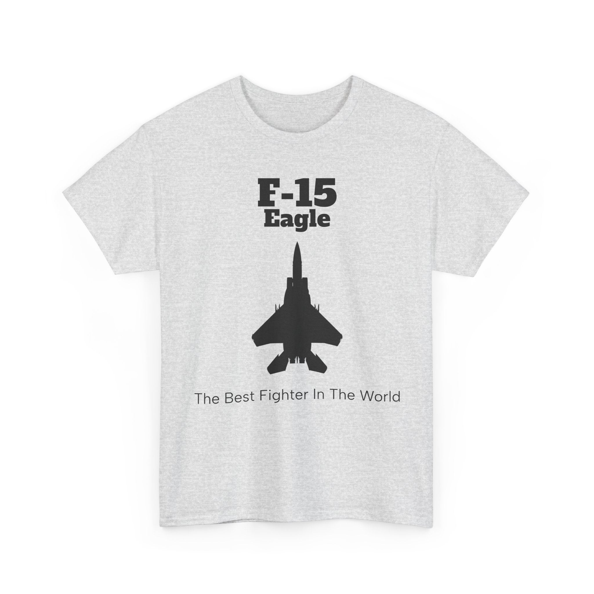 F-15 Eagle Unisex Heavy Cotton Tee - The Best Fighter in the World - FrontPrint