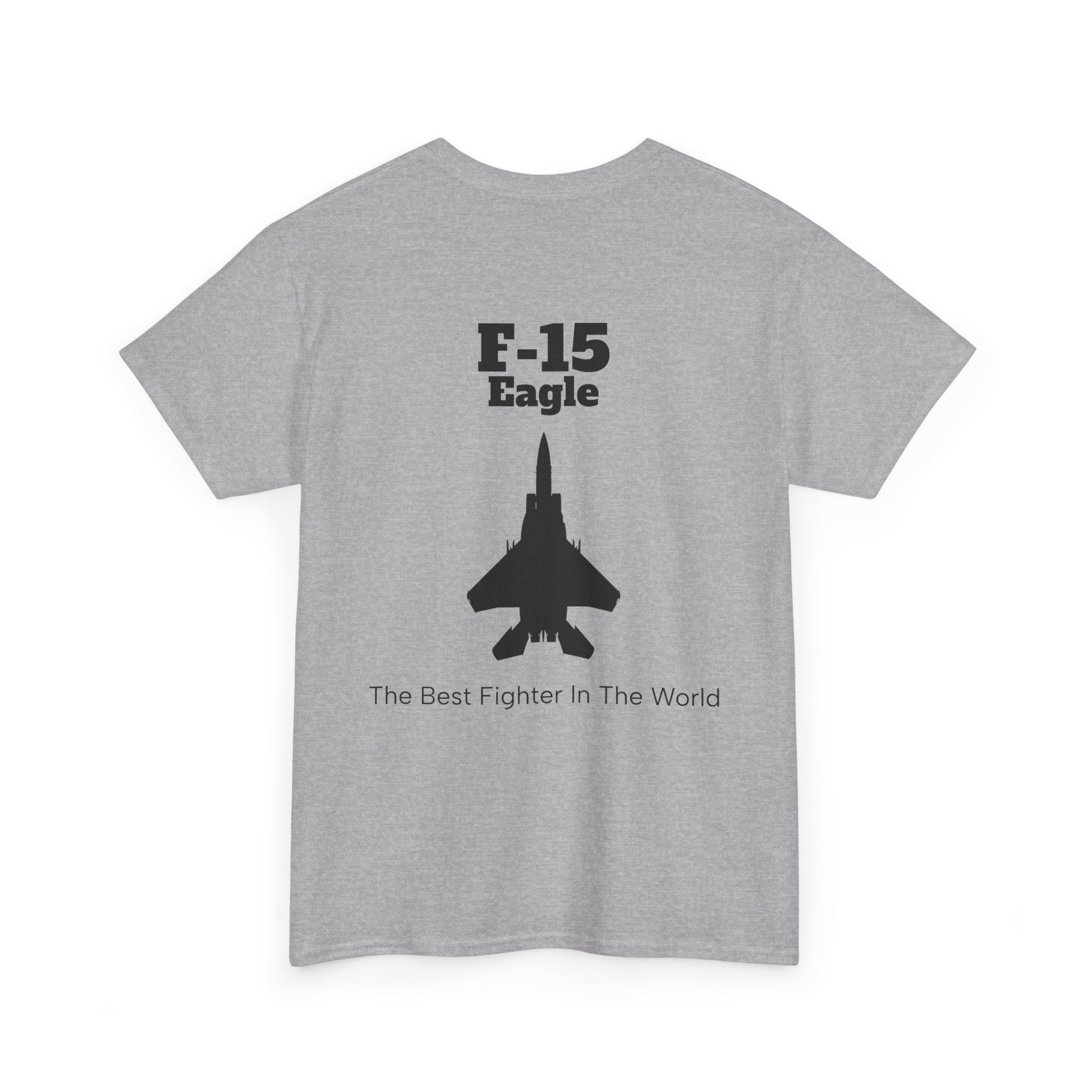 F-15 Eagle Unisex Heavy Cotton Tee - The Best Fighter in the World - BackPrint
