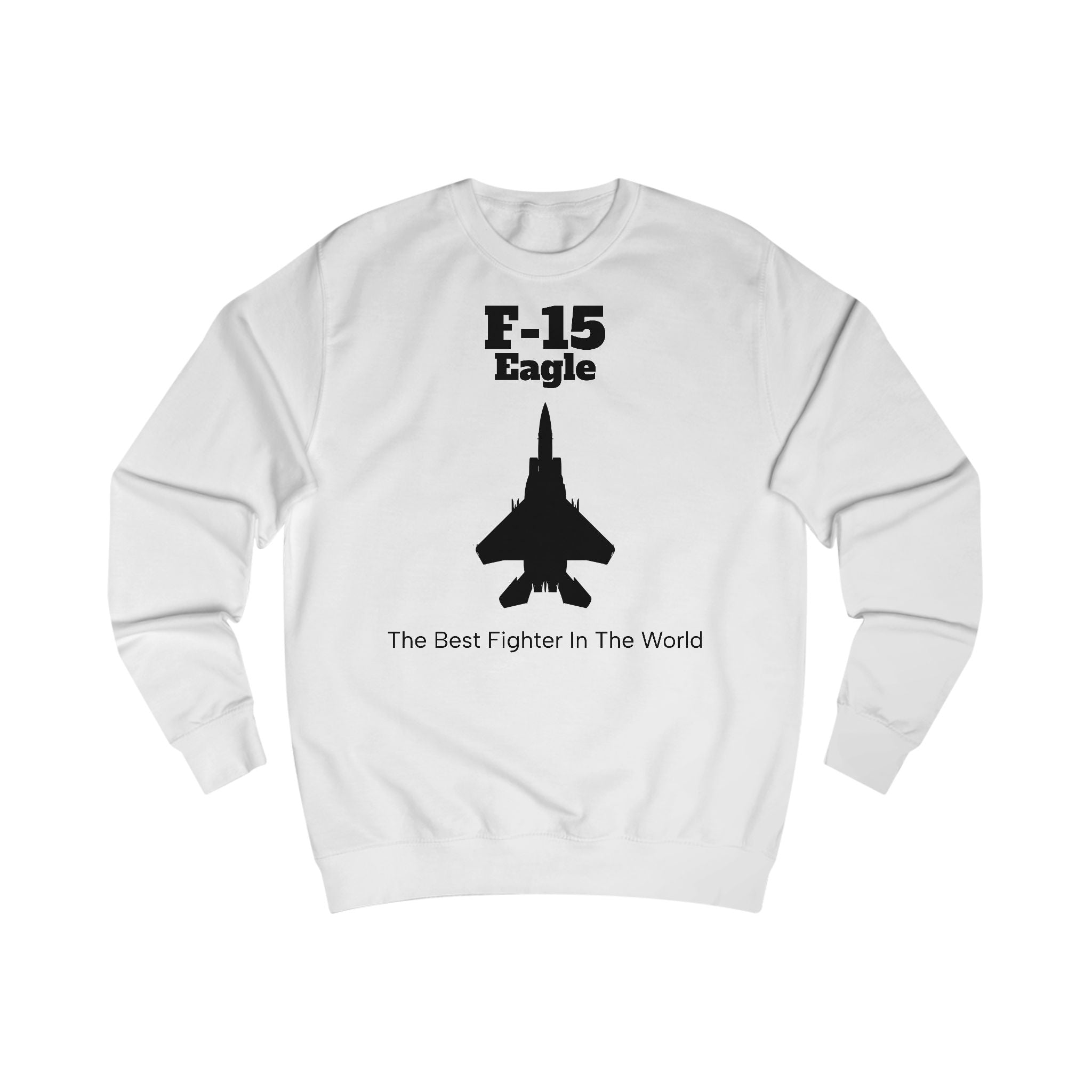 F-15 Eagle Unisex Sweatshirt - FrontPrint