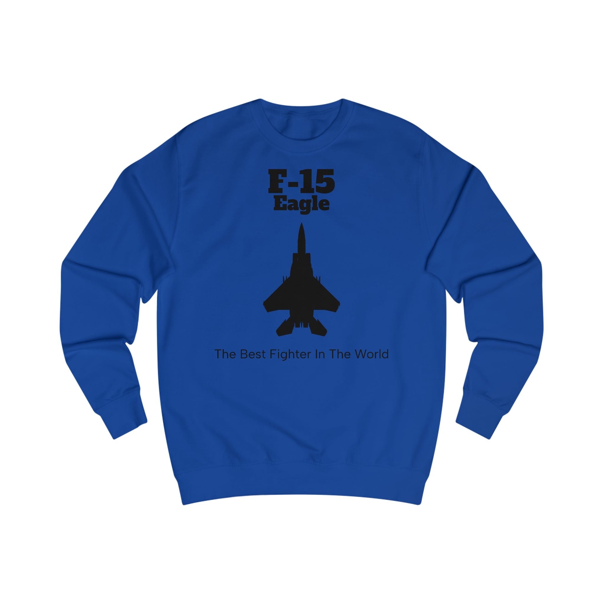 F-15 Eagle Unisex Sweatshirt - FrontPrint