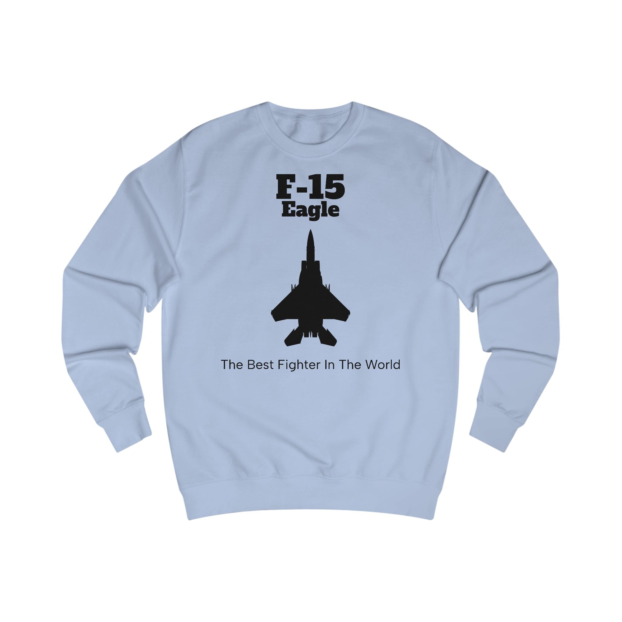 F-15 Eagle Unisex Sweatshirt - FrontPrint