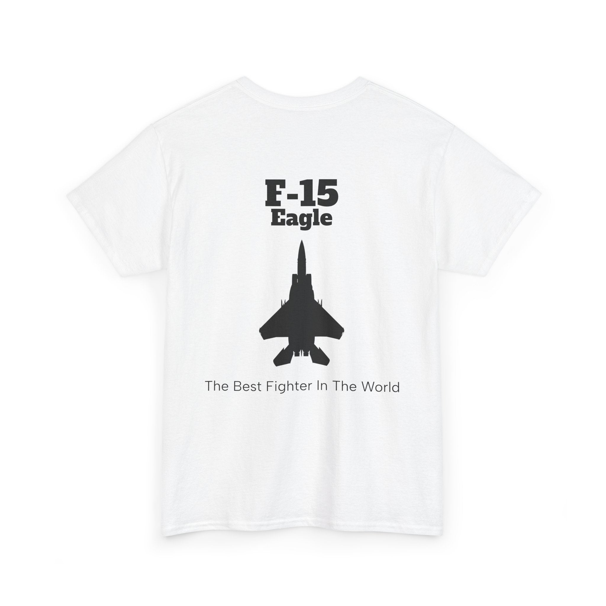 F-15 Eagle Unisex Heavy Cotton Tee - The Best Fighter in the World - BackPrint