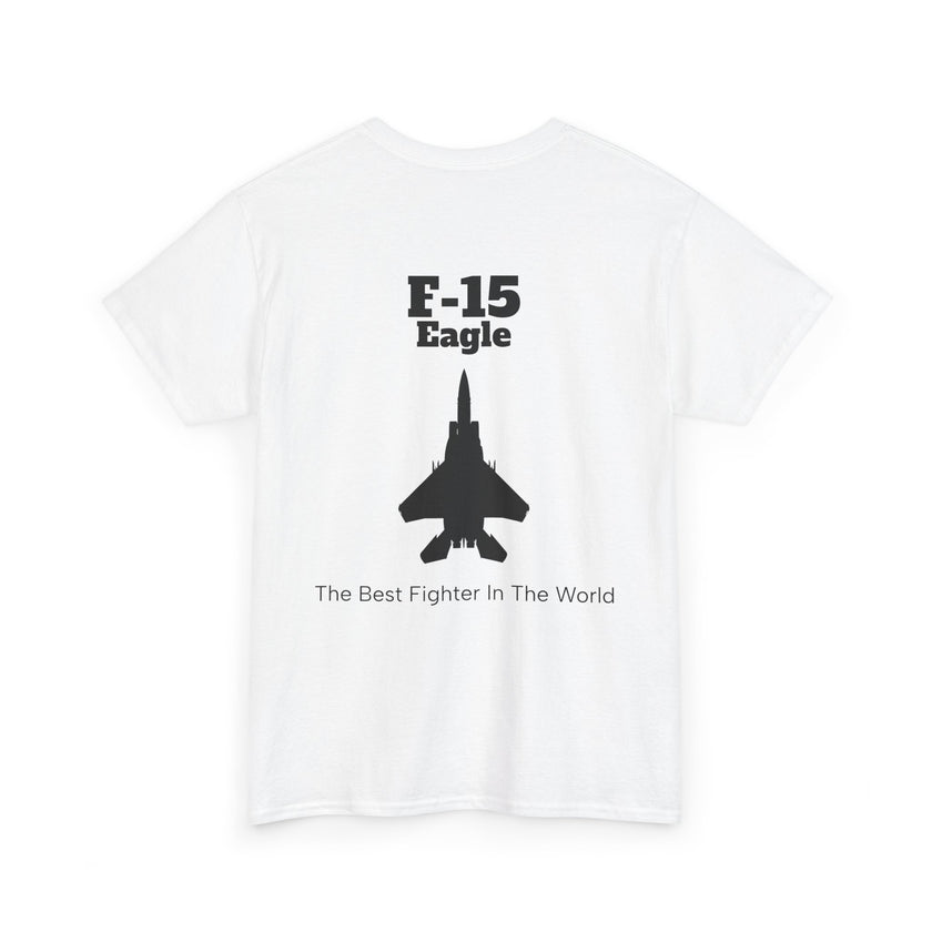 F-15 Eagle Unisex Heavy Cotton Tee - The Best Fighter in the World - BackPrint