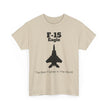 F-15 Eagle Unisex Heavy Cotton Tee - The Best Fighter in the World - FrontPrint