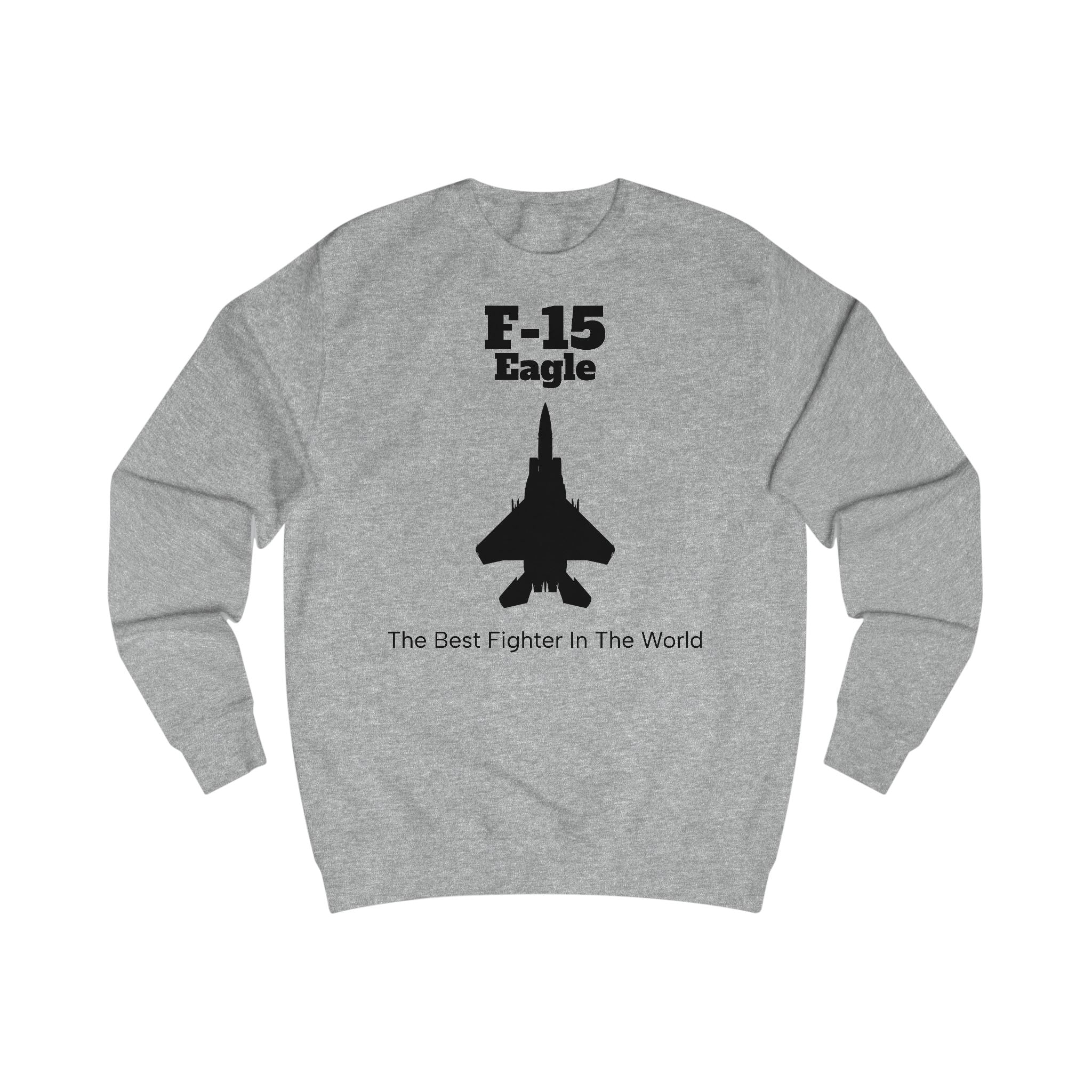 F-15 Eagle Unisex Sweatshirt - FrontPrint