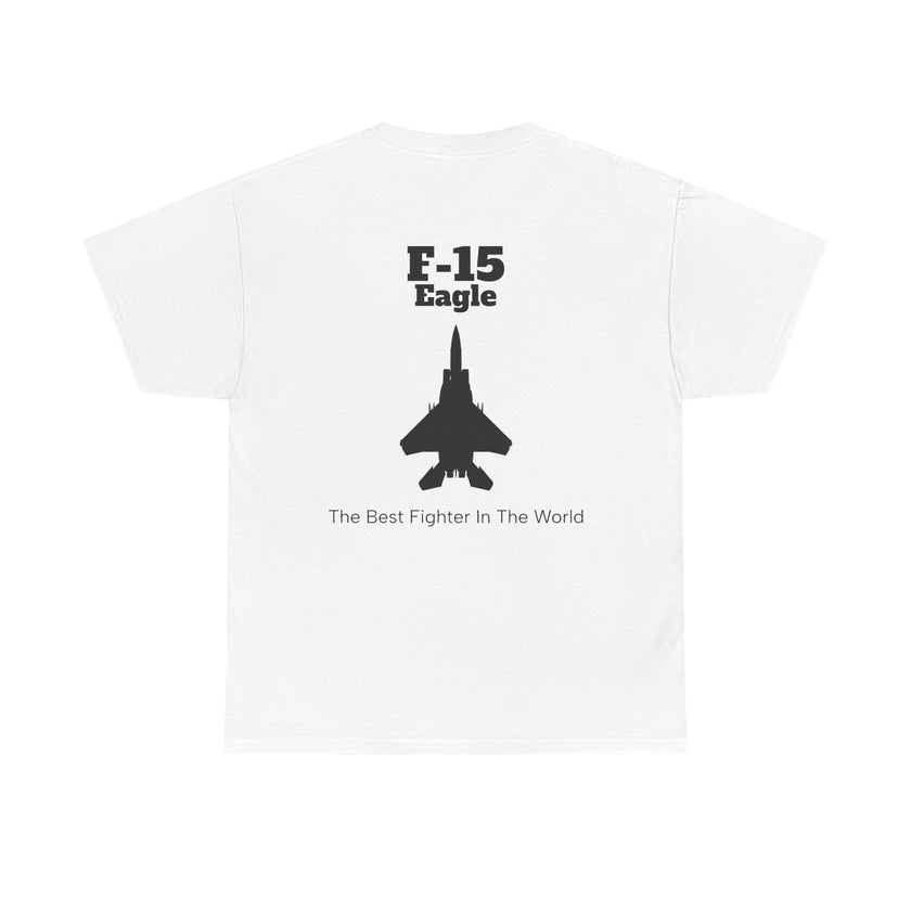 F-15 Eagle Unisex Heavy Cotton Tee - The Best Fighter in the World - BackPrint