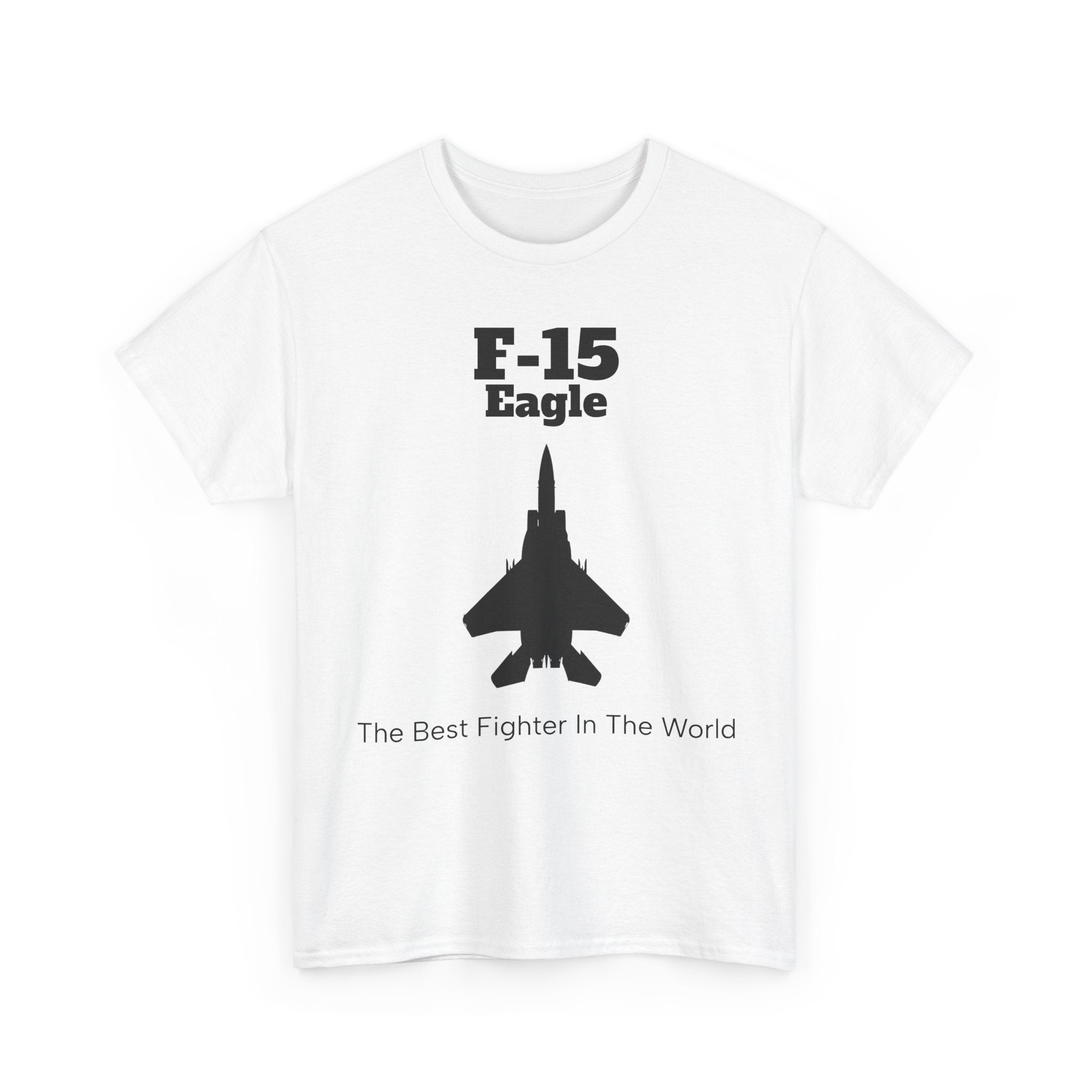 F-15 Eagle Unisex Heavy Cotton Tee - The Best Fighter in the World - FrontPrint