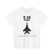 F-15 Eagle Unisex Heavy Cotton Tee - The Best Fighter in the World - FrontPrint