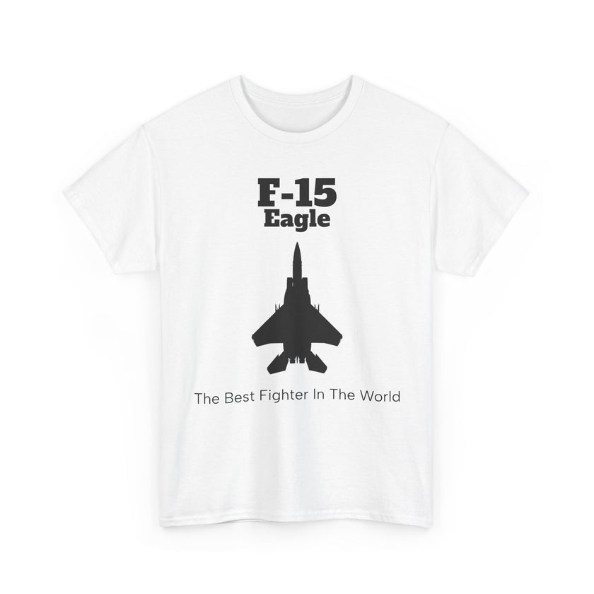 F-15 Eagle Unisex Heavy Cotton Tee - The Best Fighter in the World - FrontPrint