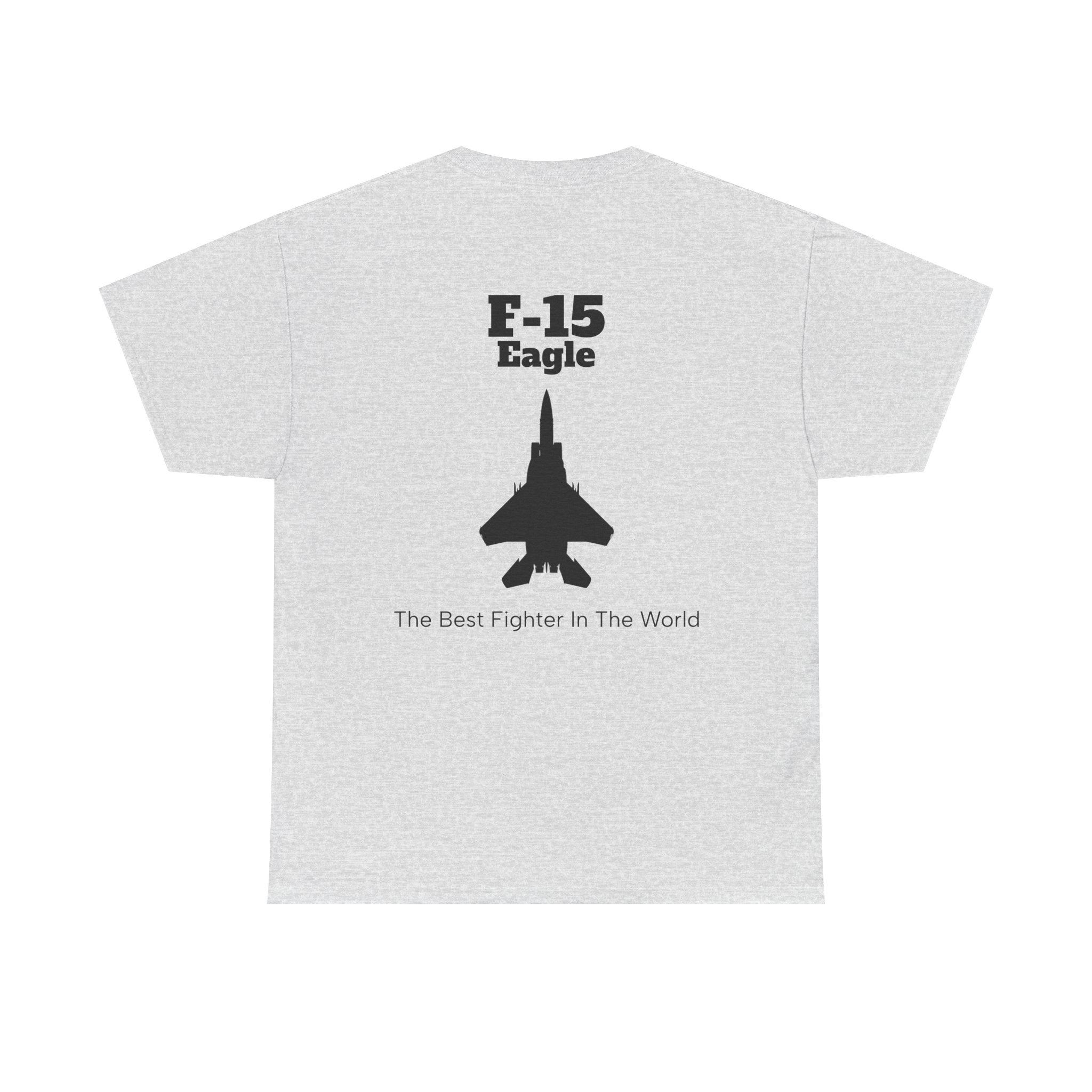 F-15 Eagle Unisex Heavy Cotton Tee - The Best Fighter in the World - BackPrint
